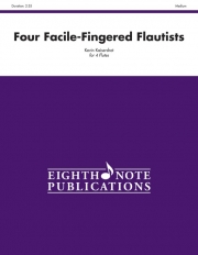 Four Facile-Fingered Flautists（ケビン・カイザーショット）（フルート四重奏）【Four Facile-Fingered Flautists】