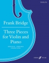 ヴァイオリンとピアノのための3つの小品（フランク・ブリッジ）（ヴァイオリン+ピアノ）【Three Pieces for Violin and Piano】