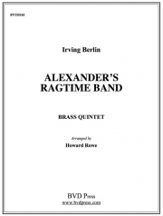 アレキサンダー・ラグタイム・バンド (アーヴィング・バーリン / ハワード・ロウ編曲） (金管五重奏)【Alexander's Ragtime Band】