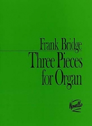 3つのオルガン小品（フランク・ブリッジ）（オルガン）【Three Organ Pieces】