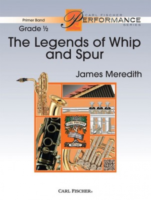 鞭と拍車の伝説 ジェームズ メレディス The Legends Of Whip And Spur 吹奏楽の楽譜販売はミュージックエイト