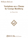 ジョージ・ロックバーグの主題による変奏曲（ウィリアム・ボルコム）（ピアノ）【Variations on a Theme by George Rochberg】