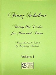 ホルンとピアノの為のシューベルト21曲・Vol.1【Franz Schubert Twenty-One Lieder for Horn and Piano】