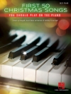 初めに演奏すべきクリスマス・ソング50曲集（ピアノ）【First 50 Christmas Songs You Should Play On The Piano】