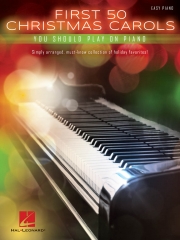 初めに演奏すべきクリスマス・キャロル50曲集（ピアノ）【First 50 Christmas Carols You Should Play On The Piano】
