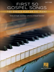 初めに演奏すべきゴスペル・ソング50曲集（ピアノ）【First 50 Gospel Songs You Should Play On Piano】
