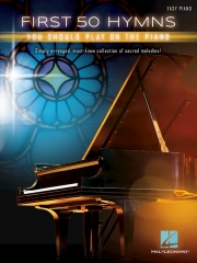 初めに演奏すべき聖歌50曲集（ピアノ）【First 50 Hymns You Should Play On Piano】