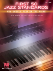初めに演奏すべきジャズ・スタンダード50曲集（ピアノ）【First 50 Jazz Standards You Should Play On Piano】