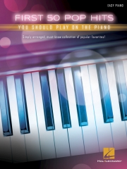 初めに演奏すべきポップ・ヒッツ50曲集（ピアノ）【First 50 Pop Hits You Should Play On The Piano】