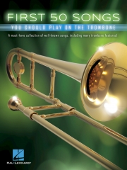 初めに演奏すべきトロンボーン50曲集（トロンボーン）【First 50 Songs You Should Play On The Trombone】
