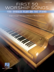 初めに演奏すべきワーシップ・ミュージック50曲集（ピアノ）【First 50 Worship Songs You Should Play On Piano】