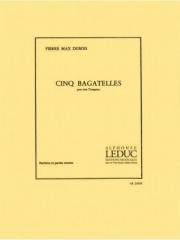 5つのバガテル（ピエール・マックス・デュボワ） (トランペット三重奏)【Cinq Bagatelles】