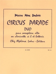 サーカス・パレード・デュオ（ピエール・マックス・デュボワ）（アルトサックス+ドラム）【Circus Parade Duo】