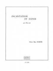 呪文と踊り（ピエール・マックス・デュボワ）（フルート）【Incantation et Danse】
