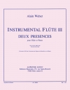 インストゥルメンタル・フルート・3 （アラン・ウェーバー）（フルート+ピアノ）【Instrumental Flute 3: 2 Présences】