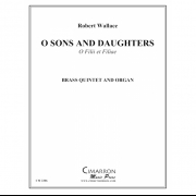 息子と娘 (ロバート・Ｓ・ウォーレス) (金管五重奏)【O Sons and Daughters】