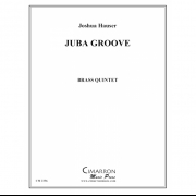 ジュバ・グルーヴ (ジョシュア・ハウザー) (金管五重奏)【Juba Groove】