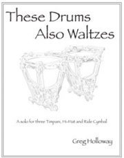 These Drums Also Waltzes（グレッグ・ホロウェイ）（ティンパニ）