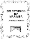 マリンバのための6つのエチュード（マレイ・ホーリフ）（マリンバ）【Six Estudios For Marimba】