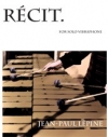 レシ（ジャン・ピエール・レピーヌ）（ビブラフォン）【Récit.】