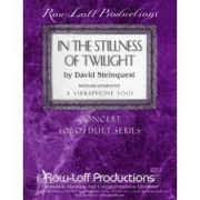 夕暮れの静寂の中で（デビッド・ステインクエスト）（ビブラフォン）【In the Stillness of Twilight】