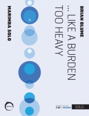 Like A Burden Too Heavy（ブライアン・ブルーム）（マリンバ）