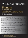 モルダリング・ヴァインによる幻想曲（ウィリアム・プレッサー）（ホルン+ピアノ）【Fantasy On The Mouldering Vine】