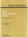 性格的でない3つの小品 (ピーター・シッケル)（トランペット+ピアノ）【Three Uncharacteristic Pieces】