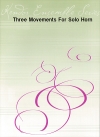 ソロ・ホルンのための3つの楽章（アーサー・フラッケンポール）（ホルン+ピアノ）【Three Movements For Solo Horn】