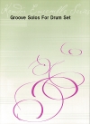 ドラムセットのためのグルーブ・ソロ集（マレイ・ホーリフ）【Groove Solos For Drum Set】