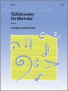 マリンバのためのチャイコフスキー（マリンバ）【Tschaikowsky For Marimba】