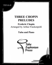 ショパンの3つのプレリュード（フレデリック・ショパン)（テューバ+ピアノ）【Three Chopin Preludes】