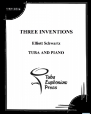 3つのインヴェンション（エリオット・シュワルツ)（テューバ+ピアノ）【Three Inventions】