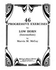 46の段階的な練習（マーヴィン・マッコイ）（ホルン）【46 Progressive Exercises for Low Horn (Intermediate)】