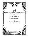 46の段階的な練習（マーヴィン・マッコイ）（ホルン）【46 Progressive Exercises for Low Horn (Intermediate)】