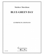 ブルー - グリーン・デイ（マシュー・マーチソン）（ユーフォニアム+ピアノ）【Blue-Green Day】