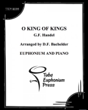 O King of Kings (ヘンデル)（ユーフォニアム+ピアノ）