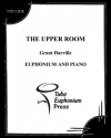 アッパー・ルーム （グラント・ハーヴィル）（ユーフォニアム+ピアノ）【The Upper Room】