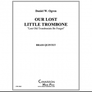 アワ・ロスト・リトル・トロンボーン (ダニエル・Ｗ・オグレン) (金管五重奏)【Our Lost Little Trombone】