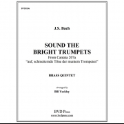 サウンド・ブライト・トランペット (バッハ) (金管五重奏)【Sound the Bright Trumpets】