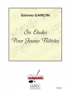 若いフルート奏者のための6つの練習曲（ジェラール・ガルサン） (フルート）【6 Etudes Pour Jeunes Flutistes】