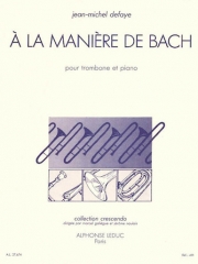 バッハ風に（ジャン＝ミシェル・ドフェイ） (トロンボーン+ピアノ）【A La Maniere De Bach】