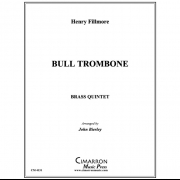 ブル・トロンボーン (ヘンリー・フィルモア) (金管五重奏)【Bull Trombone】