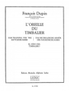 鼓手の耳（フランソワ・デュパン）（ティンパニ）【L'Oreille Du Timbalier】