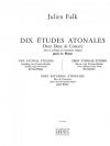 10の無調の練習曲（ジュリアン・フォーク）（ピアノ）【10 Etudes Atonales】