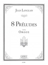 8つのプレリュード（ジャン・ラングレー）（オルガン）【8 Preludes】
