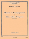 グレゴリオ聖歌の伴奏法 (マルセル・デュプレ)（オルガン）【Manuel d'Accompagnement du Plain Chant Grégorien】