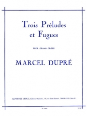 3つのプレリュードとフーガ・Op.7 (マルセル・デュプレ)（オルガン）【Trois Préludes Et Fugues Opus 7】