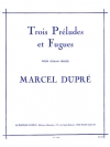 3つのプレリュードとフーガ・Op.7 (マルセル・デュプレ)（オルガン）【Trois Préludes Et Fugues Opus 7】