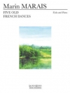  5つの古いフランス舞曲（マラン・マレ） (ヴィオラ+ピアノ）【Fünf altfranzösische Tänze】
